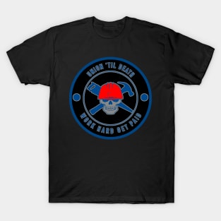 Union til Death - Work Hard Get Paid - Pro Union T-Shirt